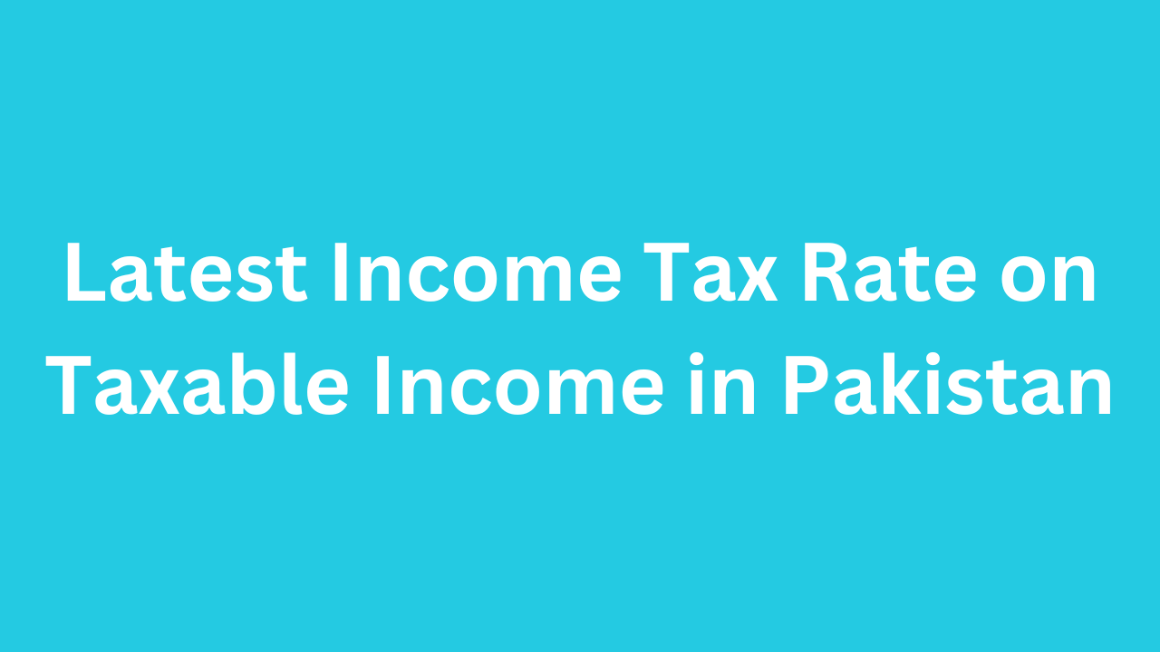 Latest Tax Rate on Taxable in Pakistan FAPL